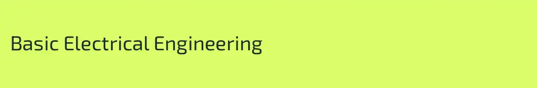Basic Electrical Engineering